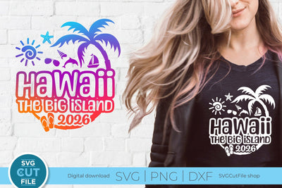 2026 Hawaii-the Big Island svg - Hawaiian Vacation or Trip Design SVG SVG Cut File 