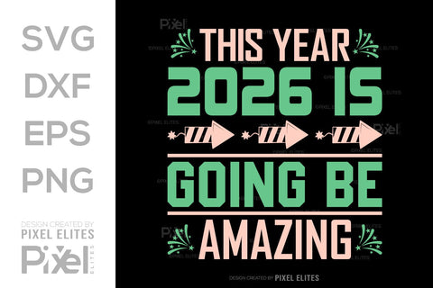 2026 Is Going to Be Amazing SVG | New Year Quote Designs SVG ETC Craft 