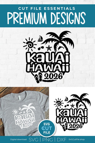 2026 Kauai Hawaii svg - Hawaii Vacation or Trip Design SVG SVG Cut File 