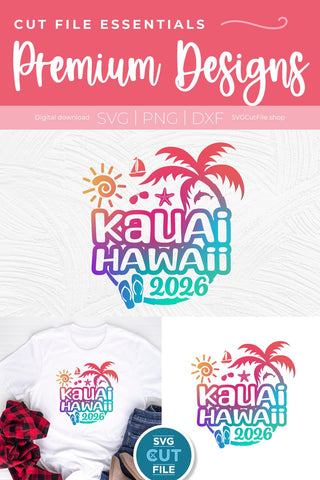 2026 Kauai Hawaii svg - Hawaii Vacation or Trip Design SVG SVG Cut File 
