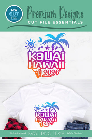 2026 Kauai Hawaii svg - Hawaii Vacation or Trip Design SVG SVG Cut File 