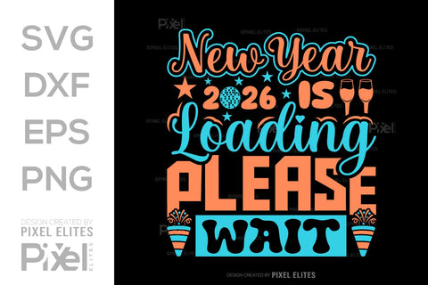 2026 Loading SVG Bundle | New Year Please Wait T-Shirt Designs SVG ETC Craft 