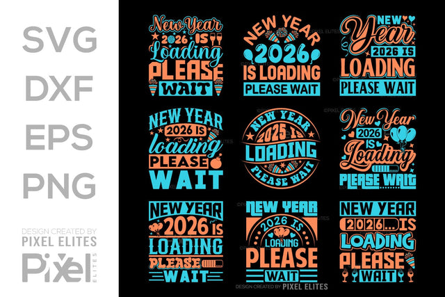 2026 Loading SVG Bundle | New Year Please Wait T-Shirt Designs SVG ETC Craft 