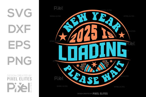 2026 Loading SVG Bundle | New Year Please Wait T-Shirt Designs SVG ETC Craft 