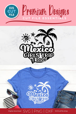 2026 Mexico Girls Trip svg - Mexico Vacation or Trip Design for the Ladies SVG SVG Cut File 