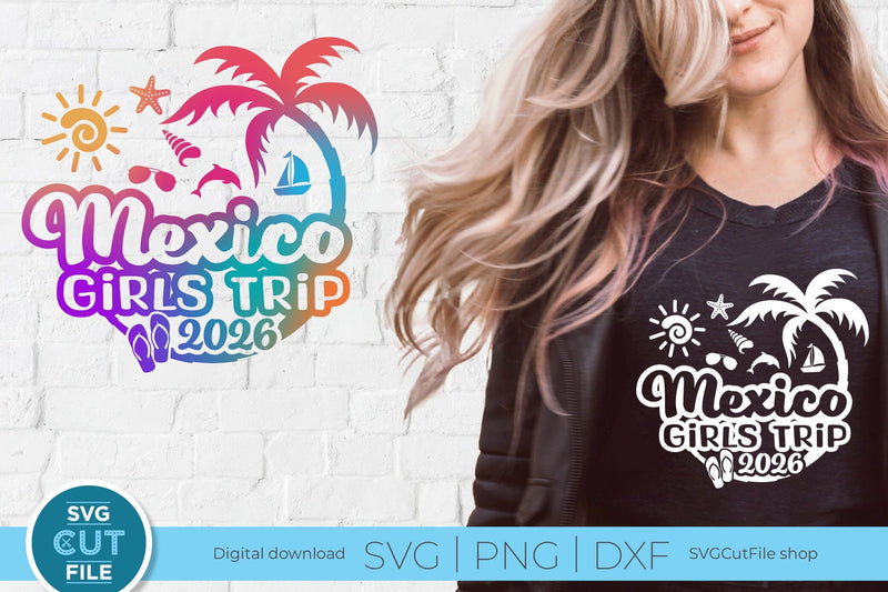 2026 Mexico Girls Trip svg - Mexico Vacation or Trip Design for the Ladies svg SVG SVG Cut File 