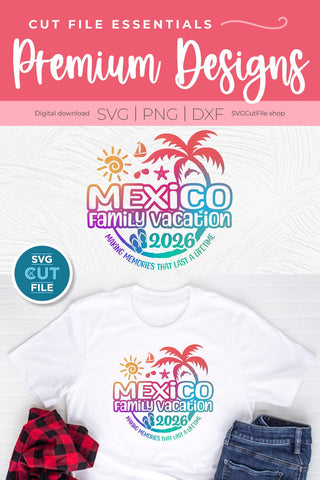2026 Mexico svg - Mexico Family Vacation or Trip Design SVG SVG Cut File 