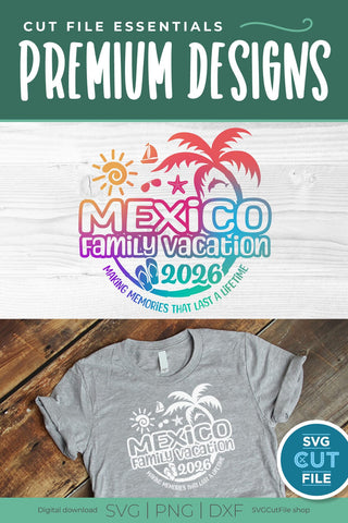 2026 Mexico svg - Mexico Family Vacation or Trip SVG SVG Cut File 