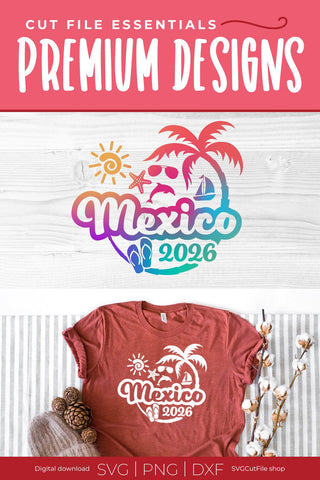 2026 Mexico svg - Mexico Vacation or Trip Design SVG SVG Cut File 
