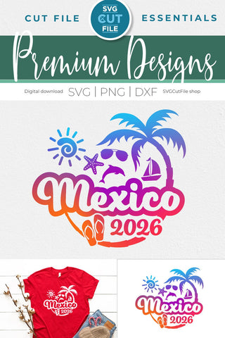 2026 Mexico svg - Mexico Vacation or Trip SVG SVG Cut File 