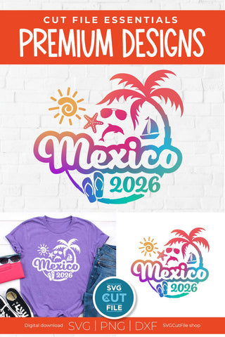 2026 Mexico svg - Mexico Vacation or Trip SVG SVG Cut File 