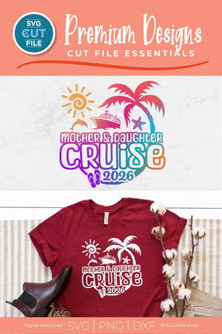 2026 Mother Daughter Cruise svg - Cruise SVG vacation or Trip Design SVG SVG Cut File 