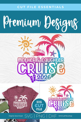2026 Mother Daughter Cruise svg - Cruise SVG vacation or Trip SVG SVG Cut File 