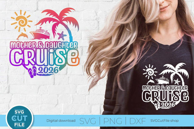 2026 Mother Daughter Cruise svg - Cruise SVG vacation or Trip SVG SVG Cut File 