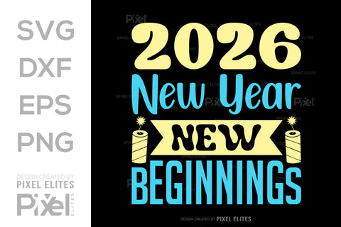 2026 New Year New Beginnings SVG | T-Shirt Design Bundle SVG ETC Craft 