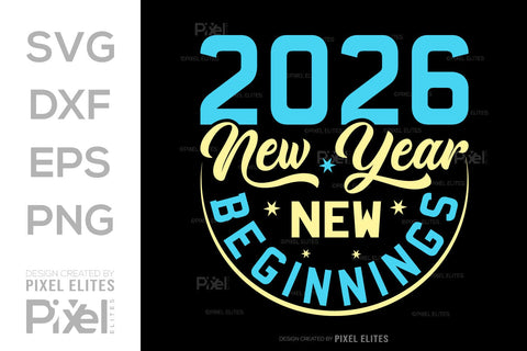 2026 New Year New Beginnings SVG | T-Shirt Design Bundle SVG ETC Craft 