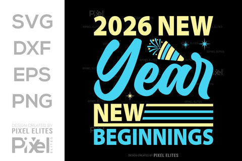 2026 New Year New Beginnings SVG | T-Shirt Design Bundle SVG ETC Craft 