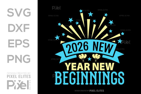 2026 New Year New Beginnings SVG | T-Shirt Design Bundle SVG ETC Craft 