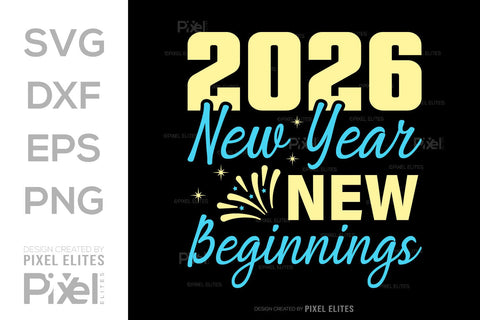 2026 New Year New Beginnings SVG | T-Shirt Design Bundle SVG ETC Craft 