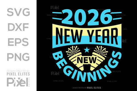 2026 New Year New Beginnings SVG | T-Shirt Design Bundle SVG ETC Craft 