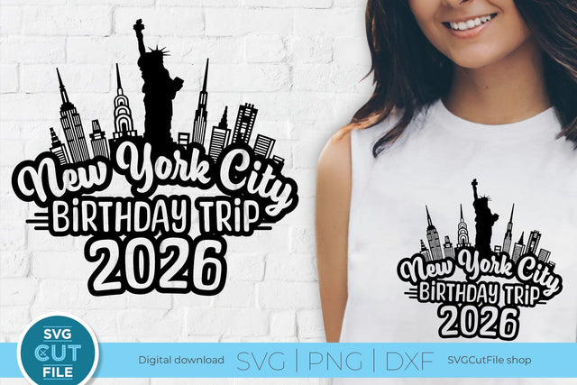 2026 New York City Birthday Trip svg Great for an NYC Weekend Vacation SVG SVG Cut File 