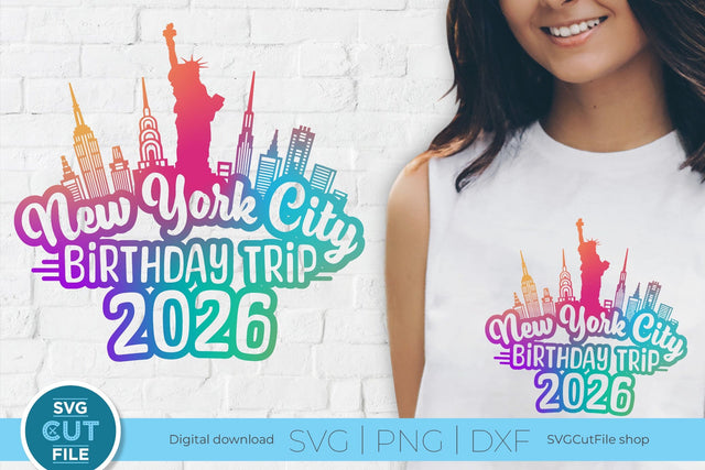 2026 New York City Birthday Trip svg Great for an NYC Weekend Vacation svg SVG SVG Cut File 