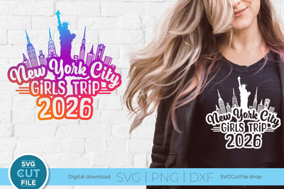 2026 New York City Girls Trip svg Great for a Birthday Weekend Vacation Design SVG SVG Cut File 