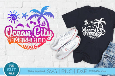 2026 Ocean City svg - Ocean City Maryland Vacation or Trip SVG SVG Cut File 