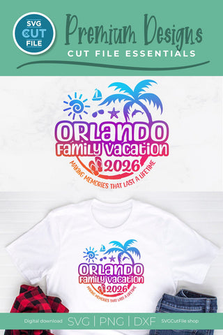 2026 Orlando Family Vacation svg - Orlando FL Vacation or Trip Design SVG SVG Cut File 