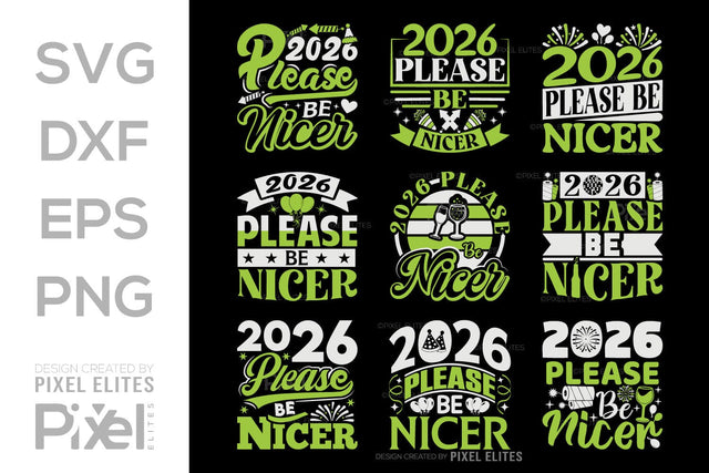 2026 Please Be Nicer SVG | Funny New Year T-Shirt Designs SVG ETC Craft 