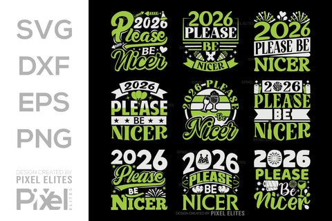 2026 Please Be Nicer SVG | Funny New Year T-Shirt Designs SVG ETC Craft 