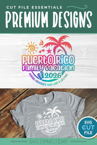2026 Puerto Rico Family Vacation svg - Puerto Rico Vacation or Trip SVG SVG Cut File 