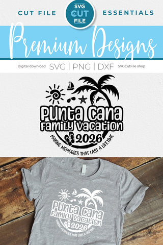 2026 Punta Cana Family Vacation svg - Punta Cana Vacation or Trip Design SVG SVG Cut File 