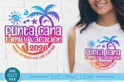 2026 Punta Cana Family Vacation svg - Punta Cana Vacation or Trip SVG SVG Cut File 