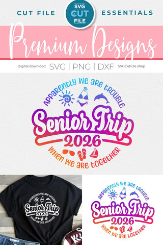 2026 Senior Trip svg - Graduation Cruise Vacation Design Apparently We Are Trouble When we are Together SVG SVG Cut File 