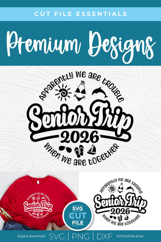 2026 Senior Trip svg - Graduation Cruise Vacation Design Apparently We Are Trouble When we are Together SVG SVG Cut File 