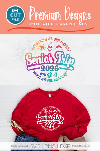 2026 Senior Trip svg - Graduation Cruise Vacation Design Apparently We Are Trouble When we are Together SVG SVG Cut File 
