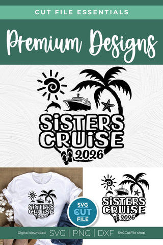 2026 Sisters Cruise svg -Sisters SVG vacation or Trip Design SVG SVG Cut File 