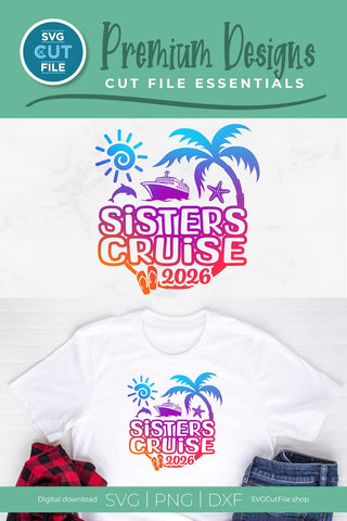 2026 Sisters Cruise svg -Sisters SVG vacation or Trip Design SVG SVG Cut File 