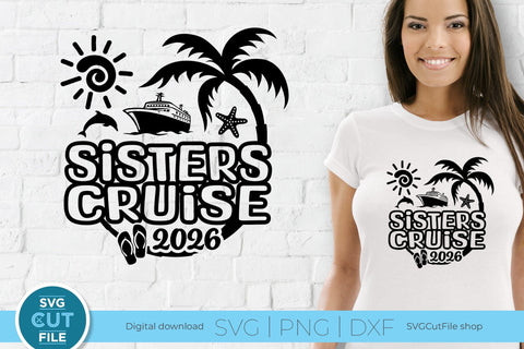 2026 Sisters Cruise svg -Sisters SVG vacation or Trip Design SVG SVG Cut File 