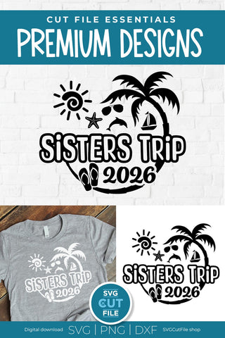 2026 Sisters' Trip svg - Sisters SVG vacation or Trip SVG SVG Cut File 