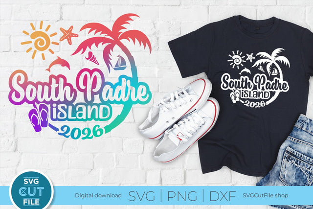 2026 South Padre Island Texas svg - South Padre TX Vacation or Trip SVG SVG Cut File 