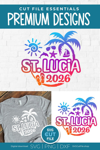 2026 St. Lucia svg - St. Lucia Vacation or Trip Design SVG SVG Cut File 