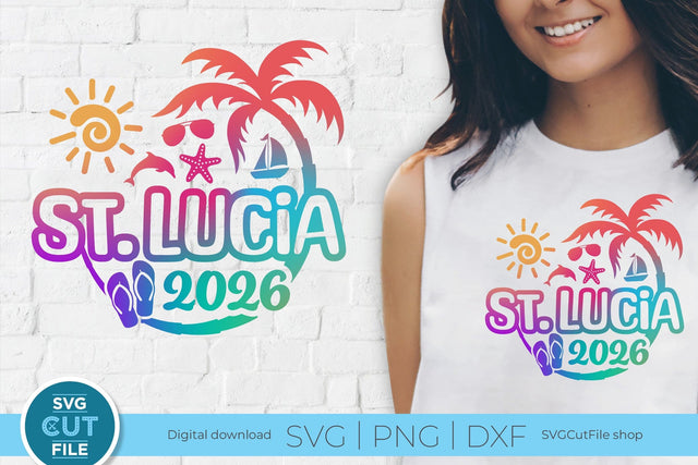2026 St. Lucia svg - St. Lucia Vacation or Trip Design SVG SVG Cut File 