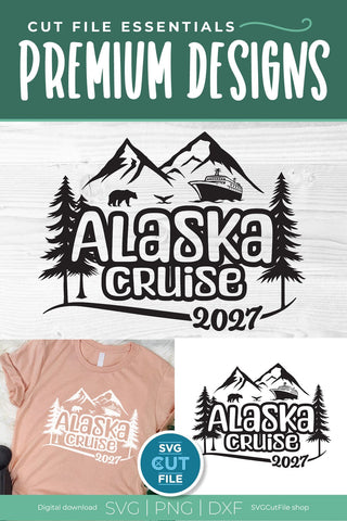 2027 Alaska Cruise svg - Alaska Family vacation or Trip SVG SVG Cut File 