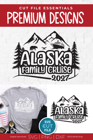 2027 Alaska Family Cruise svg - Alaska SVG vacation or Trip Design SVG SVG Cut File 