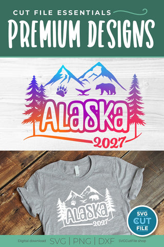 2027 Alaska svg - Alaska SVG vacation or Trip with Mountains SVG SVG Cut File 