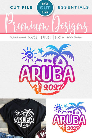 2027 Aruba svg - Aruba Vacation or Trip Design SVG SVG Cut File 