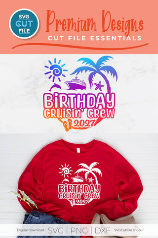 2027 Birthday Cruise svg - Birthday Cruisin Crew vacation or Trip Design svg SVG SVG Cut File 