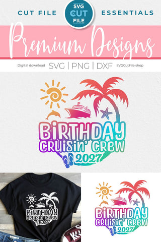 2027 Birthday Cruise svg - Birthday Cruisin Crew vacation or Trip Design svg SVG SVG Cut File 